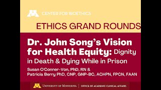 Dr. John Song’s Vision for Health Equity: Dignity in Death and Dying While in Prison