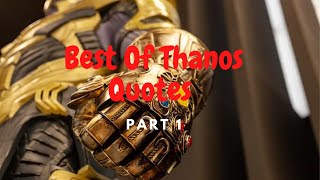 Best Of Thanos Quotes Part 1 | Avengers Infinity War
