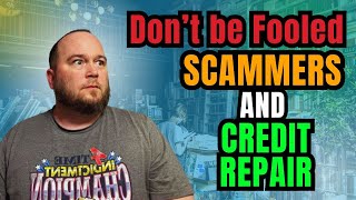 Scammers and Credit Repair | Don’t be fooled