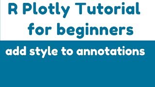 R Plotly Tutorial - add_annotations() - styling annotation using font argument
