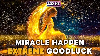 432 Hz MIRACLES HAPPEN: Unbelievable MIRACLES \u0026 GOODLUCK In Your Life ! DIVINE Abundance Meditation