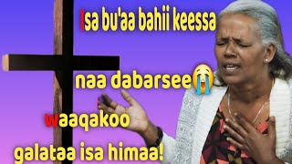 Isa bu'aa bahii keessa naa dabarsee😭waaqakoo galataa isa himaa!#Faarfannaa-#Afaan-#Oromoo