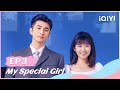 【FULL】独一有二的她 EP3：Gu Jiuli and Hao Liang causing an Upset🤗 | My Special Girl | iQIYI Romance