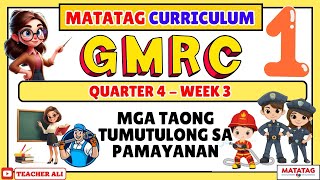 Gmrc 1 Quarter 4 Week 3 Matatag Mga Taong Tumutulong Sa Pamayanan