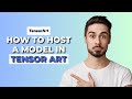 How to Host a Model in Tensor Art│Ai Hipe