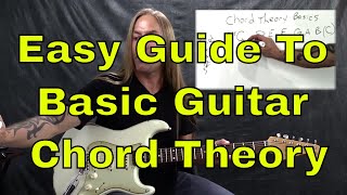 Easy Guide To Basic Guitar Chord Theory - Steve Stine Guitar Lesson | GuitarZoom.com