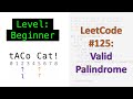 LeetCode 125: Valid Palindrome | Beginner's Programming Interview