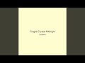 Fragile Crystal Midnight