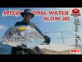 ‼️INTERNATIONAL WATER‼️SLOW JIGGING (LEBAI MAIL TRIP VLOG #182)