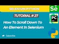 Selenium WebDriver with Python tutorial 27 | How to Scroll Down to An Element in Selenium WebDriver