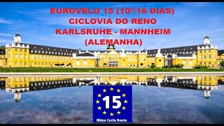 EUROVELO 15 / CICLOVIA DO RENO (10º/16 DIAS) - KARLSRUHE / MANNHEIM (ALEMANHA) , 20.05.2024