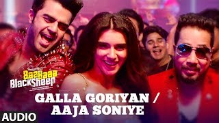 GALLA GORIYAN - AAJA SONIYE (Full Audio) | Kanika Kapoor, Mika Singh | Baa Baaa Black Sheep