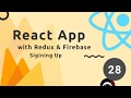 React, Redux & Firebase App Tutorial #28 - User Sign Up (Firebase Auth)