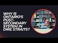 Why is Ontario's Post-Secondary System in Dire Straits? | The Agenda