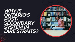 Why is Ontario's Post-Secondary System in Dire Straits? | The Agenda