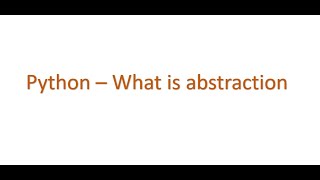 Python Interview questions - What is abstraction in python