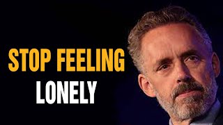STOP FEELING LONELY - Jordan Peterson (Best Motivational Speech)
