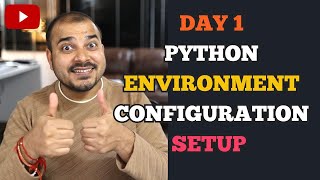 Day 1- Python Environment Setup, Industry Project Configuration And Package Management