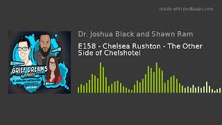 E158 - Chelsea Rushton - The Other Side of Chelshotel