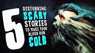 5 Seriously Scary Stories to Make Your Blood Run Cold ― Creepypasta Story Compilation