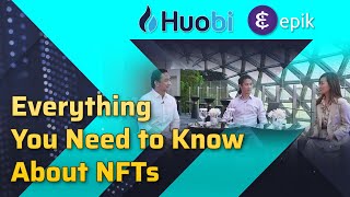 Everything You Need to Know About NFTs | Huobi x Epik Prime