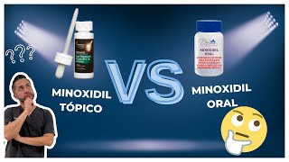 🤔👉🏻 Minoxidil ORAL vs Minoxidil TÓPICO