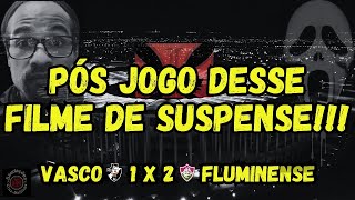 VASCO TOMA VIRADA DO RIVAL | PÓS JOGO DE VASCO 1X2 FLUMINENSE #vasco #campeonatocarioca #fluminense