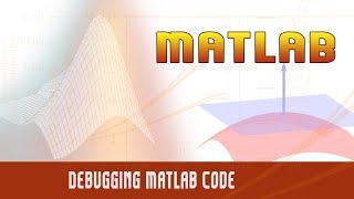 57. | Matlab | Programming Deep Dive | Debugging Matlab Code | - MATLAB