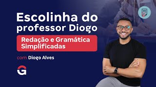 Escolinha do Professor Diogo | Redação e Gramática Simplificadas