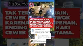 Netizen Geram dg Cewek ini lantaran Cow nya selingkuh disuruh sujud #fypシ゚ #beritaterkini #viral