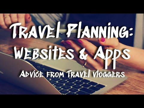 Travel Planning 101: Websites and Apps || Tips from YouTube travel vloggers