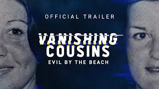 Vanishing Cousins: Evil by the Beach | Official Trailer