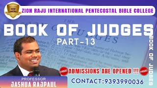 THE BOOK OF JUDGES |PART - 13| DR.JASHUA RAJPAUL |ZION RAJU INTERNATIONAL PENTECOSTAL BIBLE COLLEGE