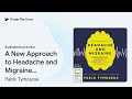 a new approach to headache and migraine … by pablo tymoszuk · audiobook preview