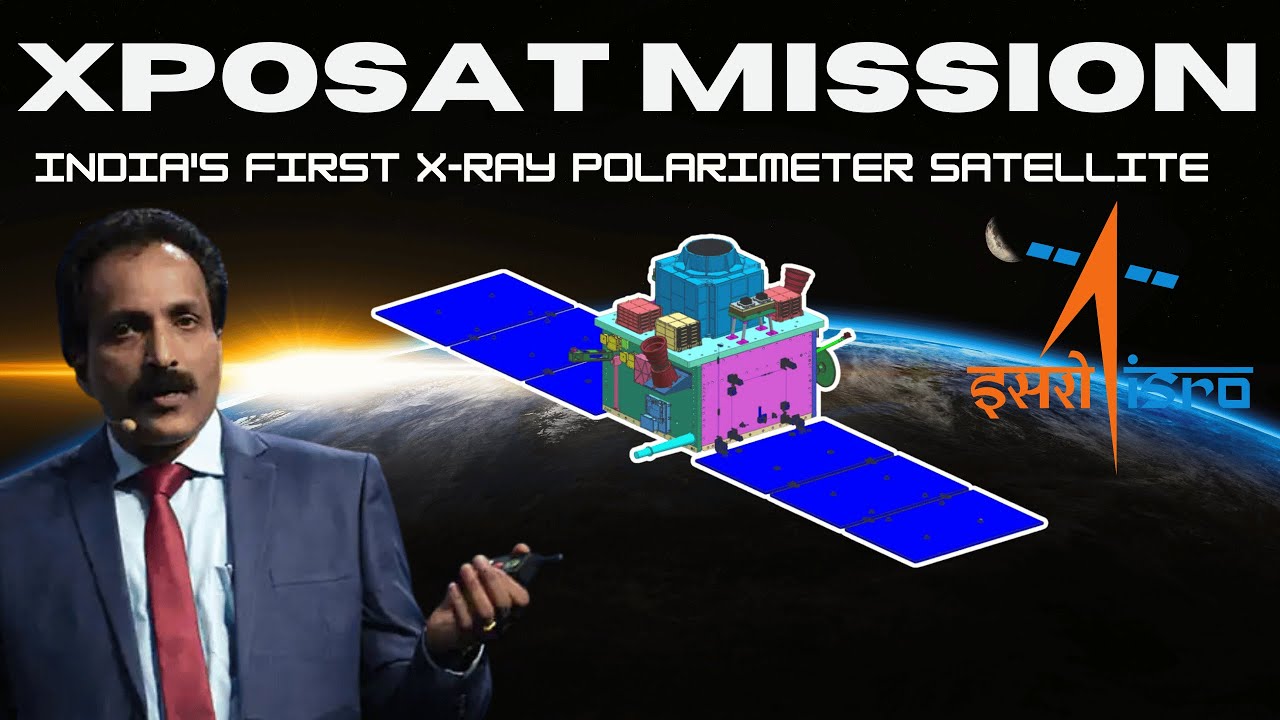 XPoSat Mission: India's First X-ray Polarimeter Satellite Mission| ISRO ...