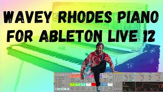 Wavey Lofi Rhodes for Live 12 (Free Download)