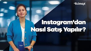 Instagram'dan Nasıl Satış Yapılır?