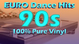 90s EURO dance hits non stop mix 100% pure vinyl