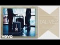 Sin Bandera - Tal Vez (Cover Audio)