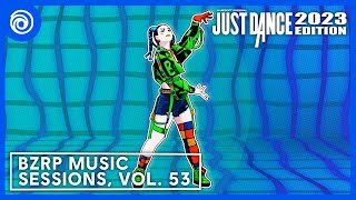 Just Dance 2023 Edition - Bzrp Music Sessions, Vol. 53 by Bizarrap & Shakira ​@xoxoluvbling