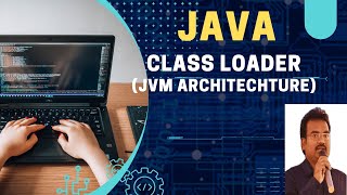 JAVA CLASS LOADER ( JVM ARCHITECTURE) PART 1