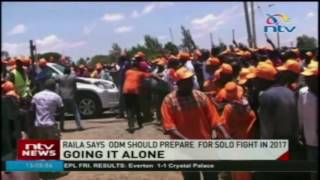 Raila Odinga says ODM should prepare for a solo fight in 2017