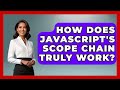 How Does JavaScript's Scope Chain Truly Work? - JavaScript Toolkit
