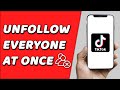 How To Unfollow Everyone On Tiktok At Once (EASY!)