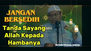 Tanda Sayang Allah Kepada Hambanya - Ustadz Firanda Andirja.