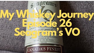 My Whiskey Journey Episode 26 Seagram's VO Canadian