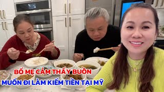 Bố Mẹ Than Buồn Và Nhớ Việt Nam, Muốn Đi Làm Kiếm Tiền | Đến Mỹ Cùng Mai