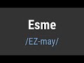 how to pronounce name esme correctly