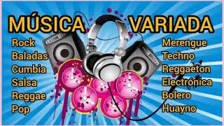 MIX MUSICA VARIADA: 🎧🎼 Rock, cumbia, balada, salsa, techno, merengue, pop, bolero, reggae y más