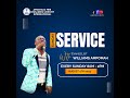 ANOINTING SERVICE  WITH EVANGELIST WILLIAMS AMPOMAH AUGUST 4TH 2024